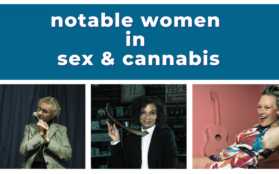 Celebrating National Women’s Month: Pioneers in Sex & Cannabis