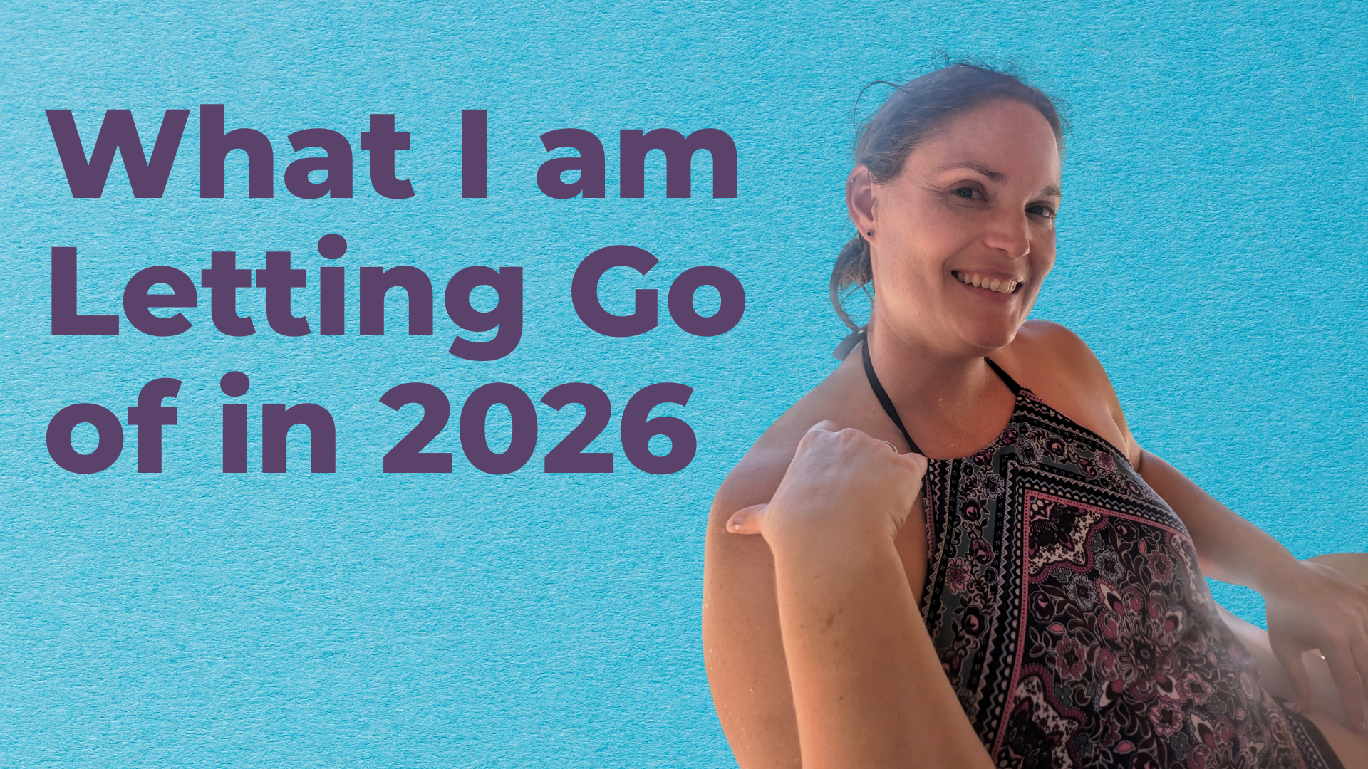 You are currently viewing Heather: What I am Letting Go Of in 2026
